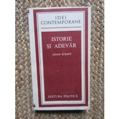 Istorie si adevar - Adam Schaff ( colectia idei contemporane , 371 pagini )