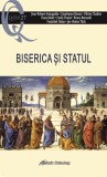 Biserica si statul - Jean-Robert Armogathe, Gianfranco Ravasi, Olivier Chaline, Hans Maier, Emile Poulat, Bruno Bernardi, Frantisek Halas, Jan-Heiner