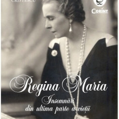 Regina Maria. Insemnări din ultima parte a vietii (martie 1937-iulie 1938)