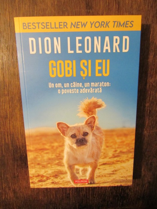 Gobi și eu. Un om, un c&acirc;ine, un maraton: o poveste adevărată - Dion Leonard