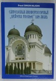 CATEDRALA ARHIEPISCOPALA &#039; SFANTA TREIME &#039; DIN ARAD de PREOT SIMION MLADIN , 2018