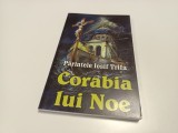 Cumpara ieftin PR. IOSIF TRIFA, CORABIA LUI NOE. RETIPARIREA EDITIEI SIBIU 1930