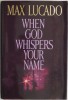 When God Whispers Your Name - Max Lucado - Carte in Engleza