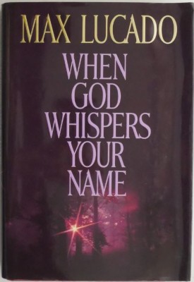 When God Whispers Your Name &amp;ndash; Max Lucado foto