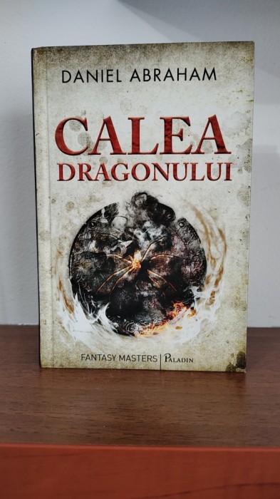 Daniel Abraham &ndash; Calea dragonului (fantasy)