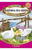 Ratusca cea urata - Sa citim cu litere de tipar, Hans Christian Andersen