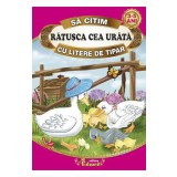 Ratusca cea urata - Sa citim cu litere de tipar