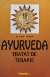 Ayurveda. Tratat de terapie, vol. 1 - Raza Kapoor. Carte