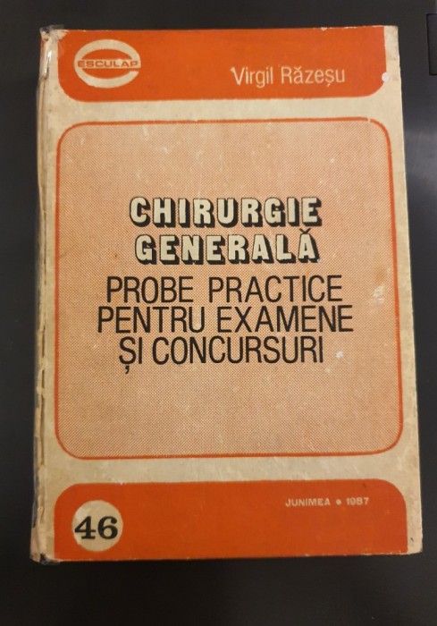 Chirurgie generala. Probe practice pentru examene si concursuri