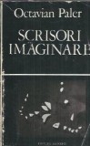 Scrisori imaginare Octavian Paler Editura Eminescu An 1979 Literatura Romana Editie Veche Stare Buna