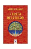 Cartea relațiilor - Paperback brosat - Valeriu Pănoiu - For You