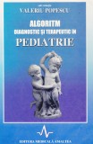 AS - SUB REDACȚIA PROF. DR. VALERIU POPESCU - ALGORITM DIAGNOSTIC ȘI TERAPEUTIC &Icirc;N PEDIATRIE