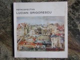 LUCIAN GRIGORESCU RETROSPECTIVA- THEA LUCA, BUC. 1994