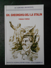 GHEORGHE GHEORGHIU-DEJ LA STALIN 1944-1952 foto