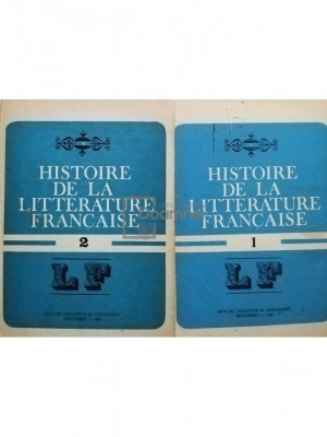 Angela Ion - Histoire de la litterature francaise, 2 vol. (editia 1982) foto