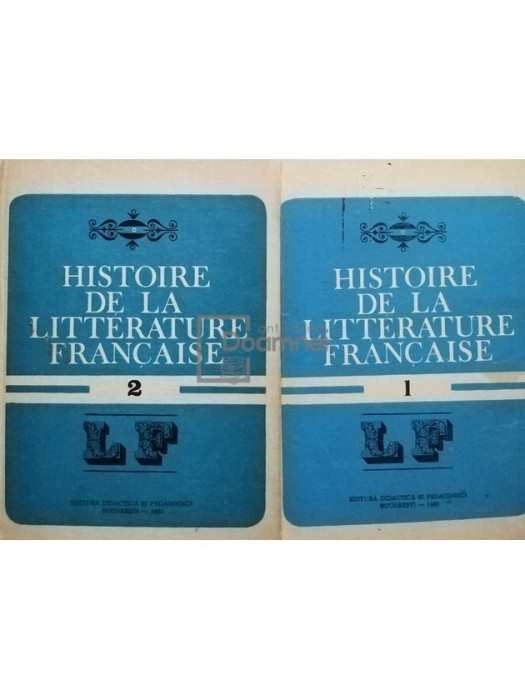 Angela Ion - Histoire de la litterature francaise, 2 vol. (editia 1982)