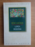 Rene Guenon - Lumea moderna, 2018