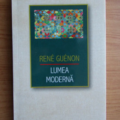 Rene Guenon - Lumea moderna