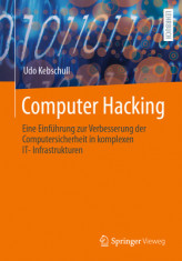 Computer Hacking: Ein Leitfaden Zur Verbesserung Der Computersicherheit in Komplexen It-Infrastrukturen foto