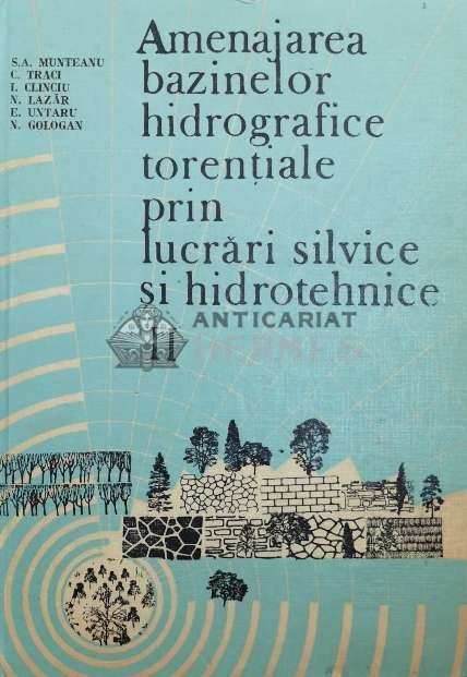 Amenajarea bazinelor hidrografice torentiale prin lucrari silvice si hidrotehnice, vol. 2. Amenajarea retelei hidrografice torentiale si efectele lucr