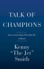 Talk of Champions: Stories of the People Who Made Me: A Memoir