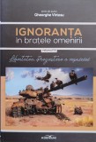 Cumpara ieftin Ignoranta in bratele omenirii Vol.4: Libertatea, pregustare a vesniciei - 2019 - Gheorghe Virtosu (xx917)