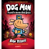 Dog Man. Volumul 3. Poveste despre doua pisici - Dav Pilkey