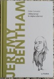 Jeremy Bentham: utilitarismul in slujba reformei - Didier Contadini