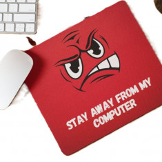 Mouse pad personalizat model " Stay Away " 18x22cm