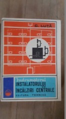 Indrumatorul instalatorului de incalziri centrale- C.Luta