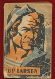 Jack London, "Lup Larsen" - Editiaprescurtata - Editura Tineretului - 1958