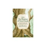 The Wisdom of Trees Oracle: Oracle Cards for Wisdom and Guidance
