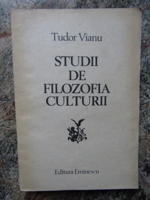 Tudor Vianu - Studii de filozofia culturii foto