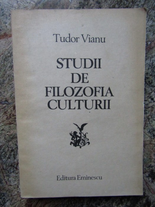 Tudor Vianu - Studii de filozofia culturii