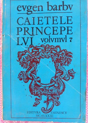 (C536) EUGEN BARBU - CAIETELE PRINCIPELUI VOL 7 foto