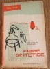 Fibre Sintetice - Constantin Chiriac, Colectia Stiinta Invinge, 1959, Chimie, Editura Tineretului