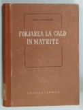FORJAREA LA CALD IN MATRITE de LEON HAMBURGER , 1955
