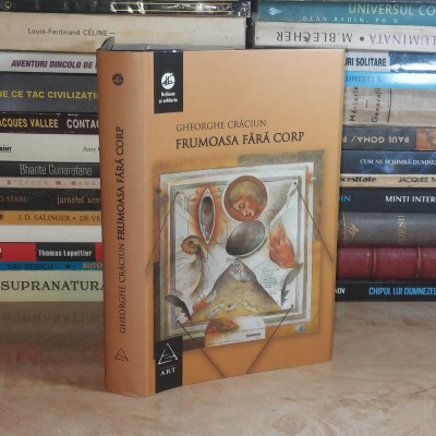 GHEORGHE CRACIUN - FRUMOASA FARA CORP ( ROMAN ) , ED. A II-A , REVAZUTA , 2007 ( CARTONATA ) * foto