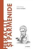 Descopera filosofia. Heraclit si Parmenide - Sandro Palazzo - Editura Litera