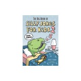 The Big Book of Silly Jokes for Kids 2: 800+ Jokes
