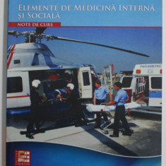 ELEMENTE DE MEDICINA INTERNA SI SOCIALA - NOTE DE CURS de MIHAELA A. GAVRILA si LIVIU A. GAVRILA , 2011