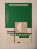 Monica Spiridon - Ștefan Bănulescu: monografie (col. Canon)