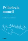 Psihologia muncii. Volumul 25. Descopera Psihologia