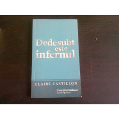 DEDESUBT ESTE INFERNUL - CLAIRE CASTILLON