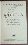 ADELA , FRAGMENT DIN JURNALUL LUI EMIL CODRESCU (IULIE - AUGUST 189... ) de G. IBRAILEANU , EDITIE INTERBELICA , EDITIA I *
