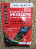 Fizica - Culegere de probleme propuse si rezolvate pentru clasa a IX-a si bacalaureat - Mihaela Chirita