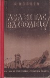 Albert Norden - Asa se fac razboaiele (coperti cartonate)