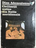 Dinu Adameșteanu - Civilizații antice din Italia meridională (editia 1983)