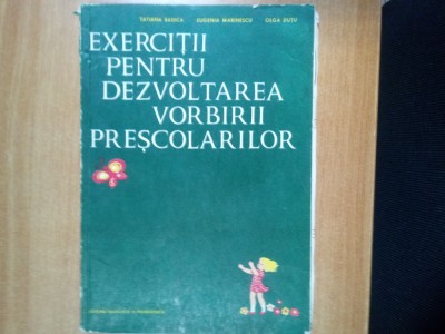 EXERCITII PENTRU DEZVOLTAREA VORBIRII PRESCOLARILOR- TATIANA BADICA, 1979 foto