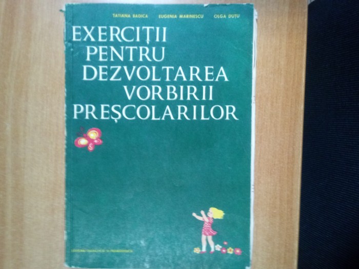 EXERCITII PENTRU DEZVOLTAREA VORBIRII PRESCOLARILOR- TATIANA BADICA, 1979